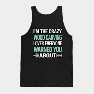 Crazy Lover Wood Carving Woodcarving Tank Top